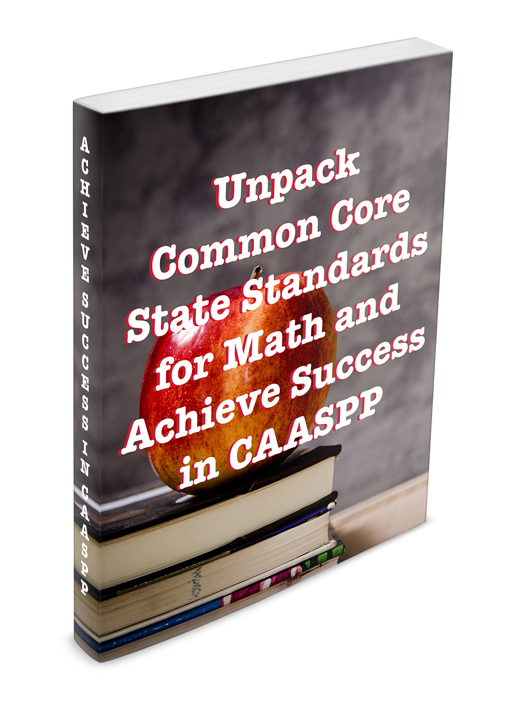 unpack-common-core-state-standards-for-math-and-achieve-success-in